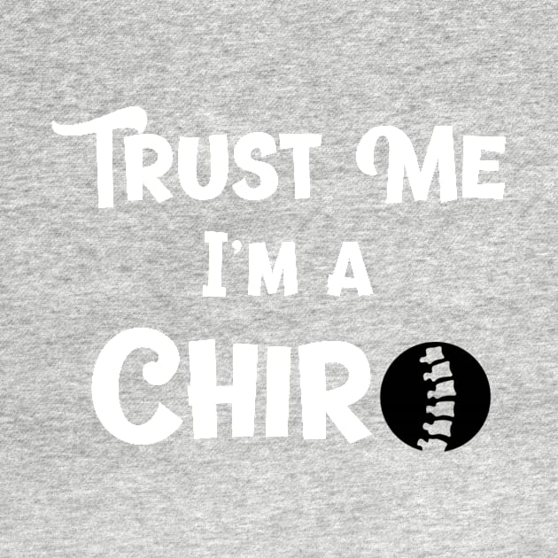 Trust Me I'm a Chiro Chiropractor by Ghost Of A Chance 